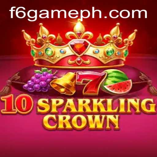 Unveiling the Magic of 10SparklingCrown: A Comprehensive Guide to F6 GAME's Jewel
