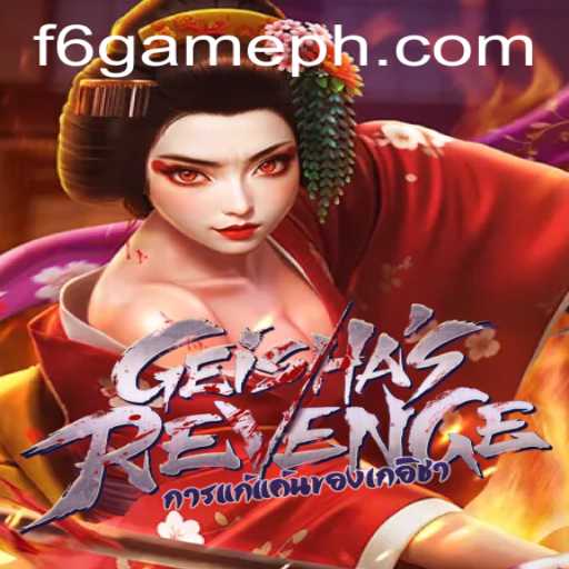 Exploring the Thrills of GeishasRevenge: A Deep Dive into the F6 GAME Phenomenon