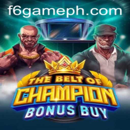 Exploring TheBeltOfChampionBonusBuy: A Comprehensive Overview of the F6 GAME